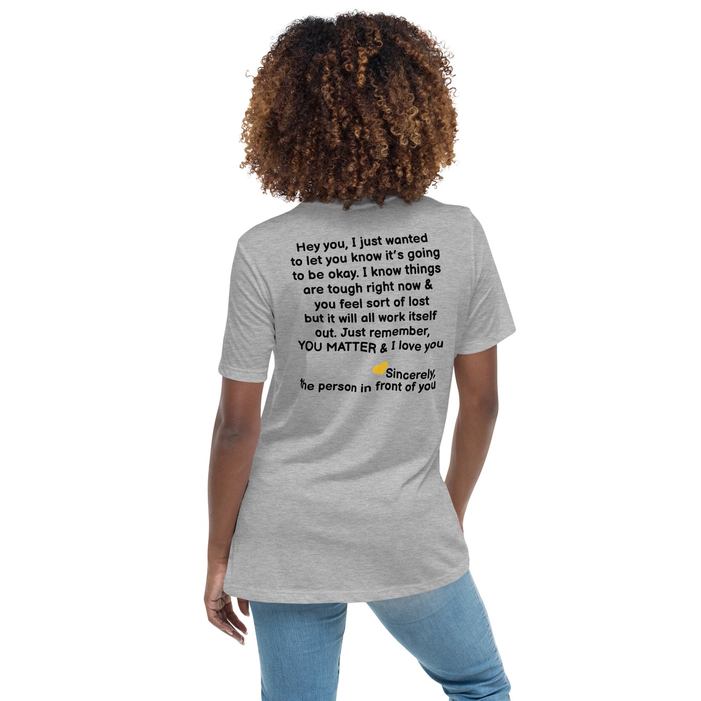 “Hey You, YOU MATTER” Women's Relaxed T-Shirt