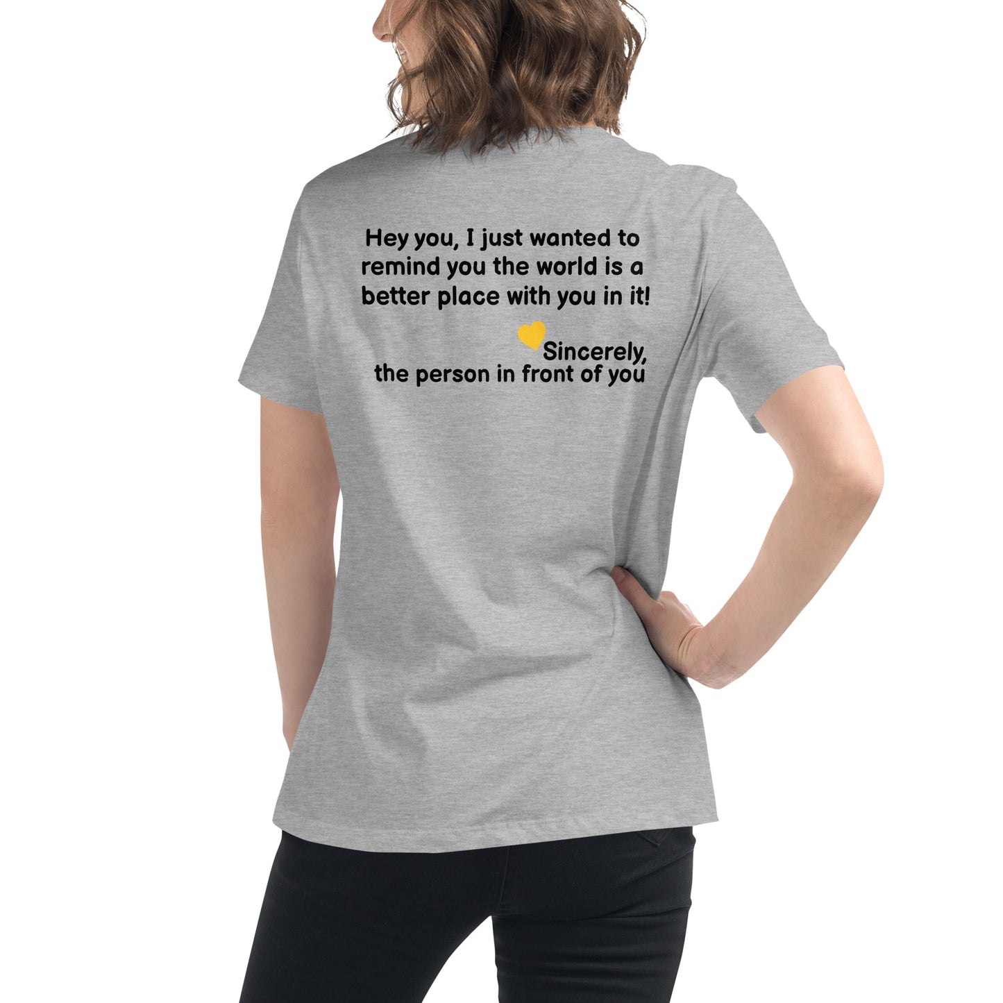 “Hey You, Better Place” Women's Relaxed T-Shirt