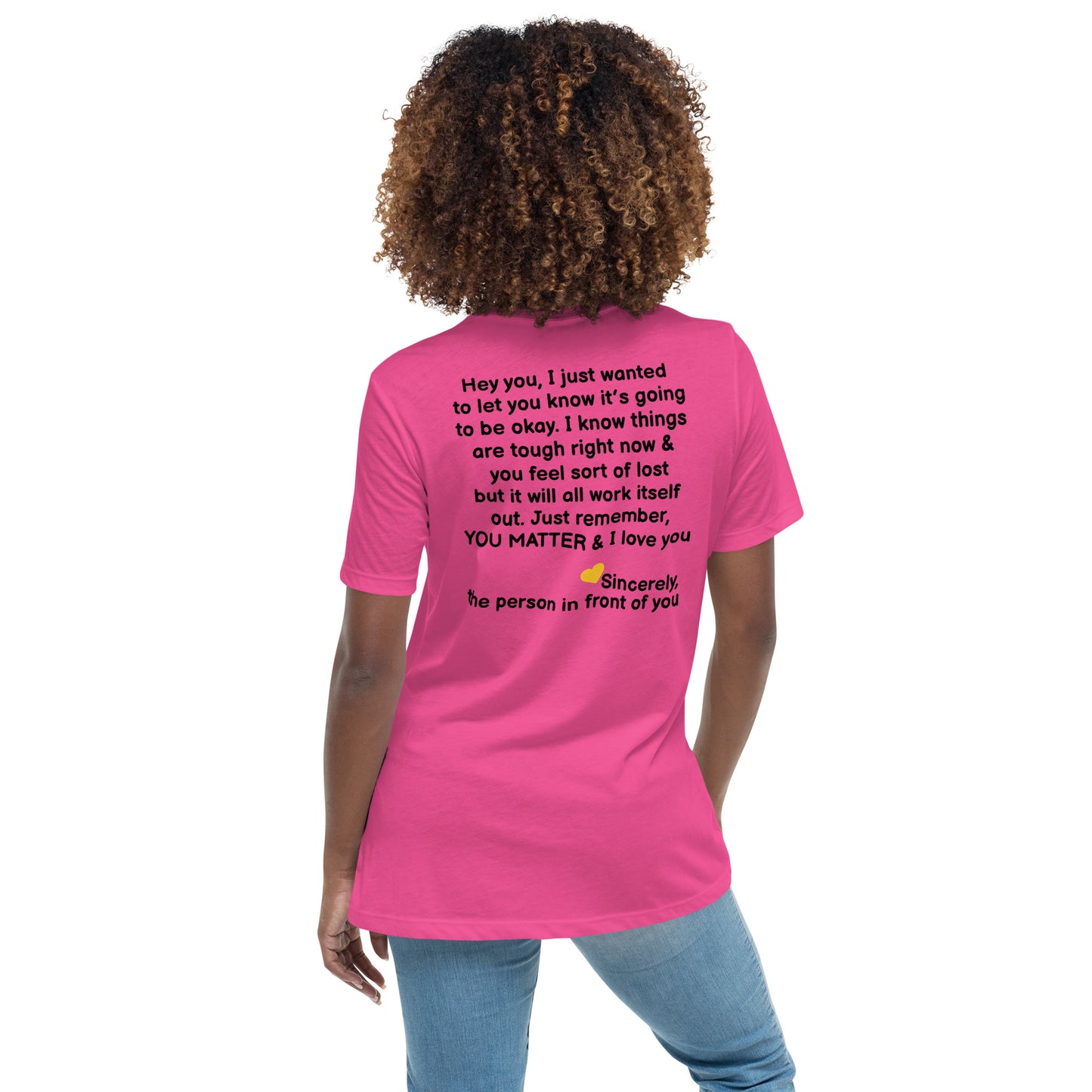 “Hey You, YOU MATTER” Women's Relaxed T-Shirt