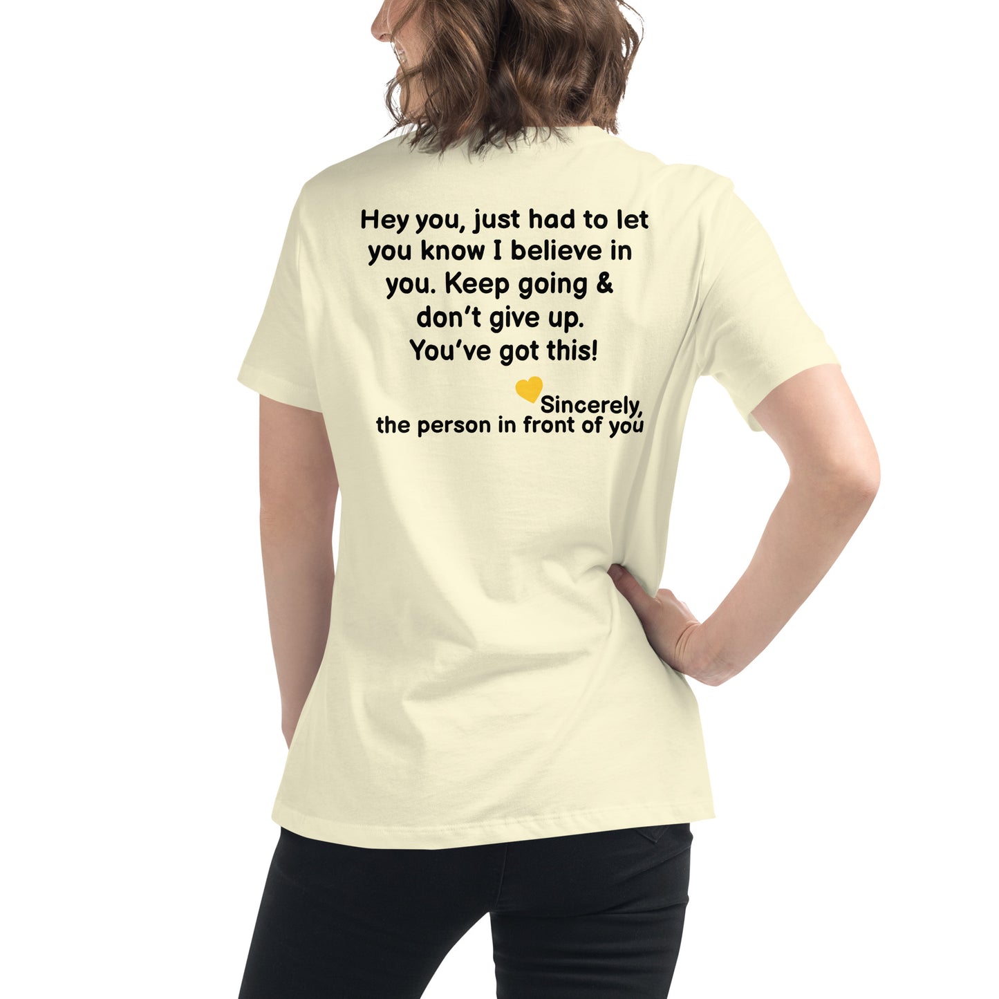 “Hey You, I Believe” Women's Relaxed T-Shirt