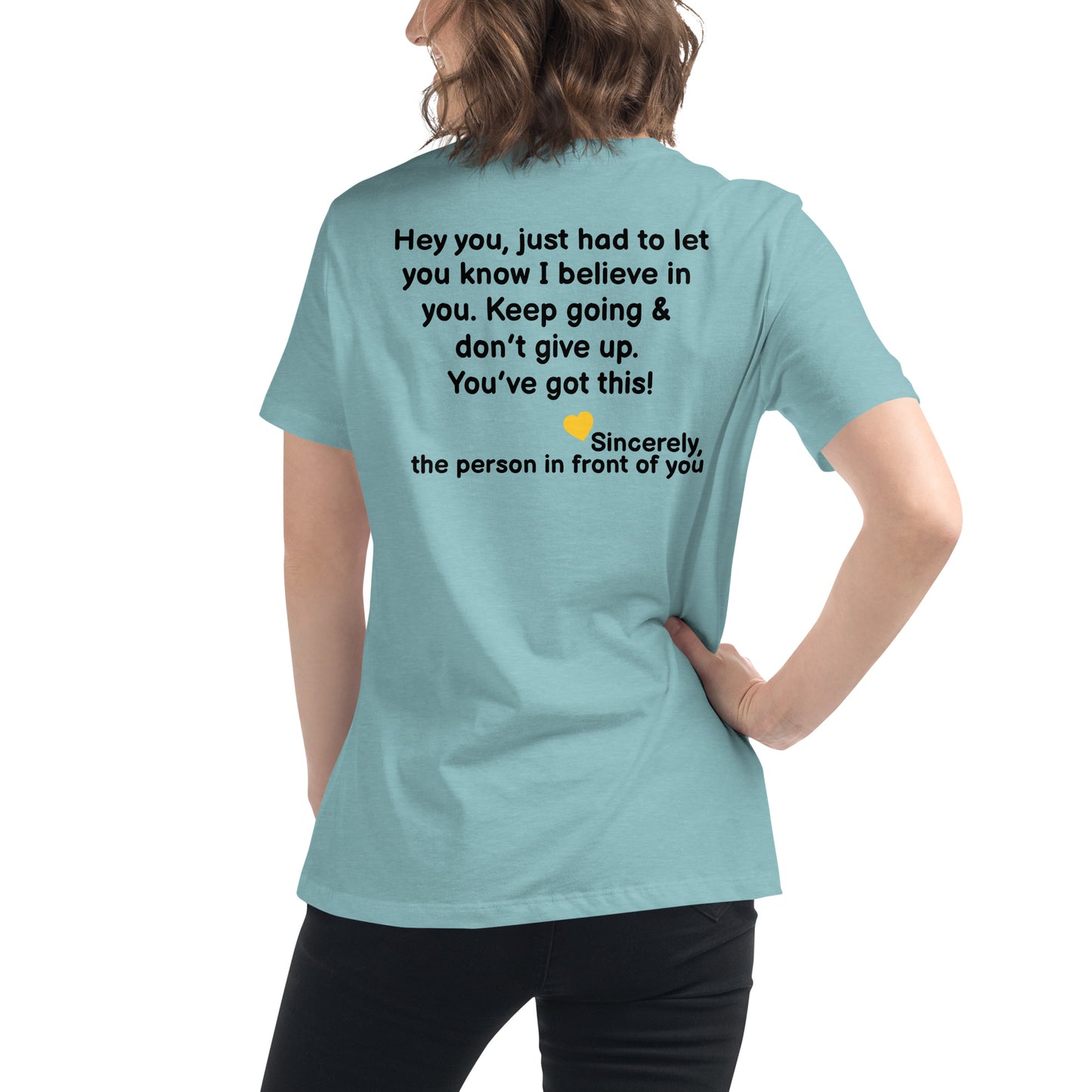 “Hey You, I Believe” Women's Relaxed T-Shirt