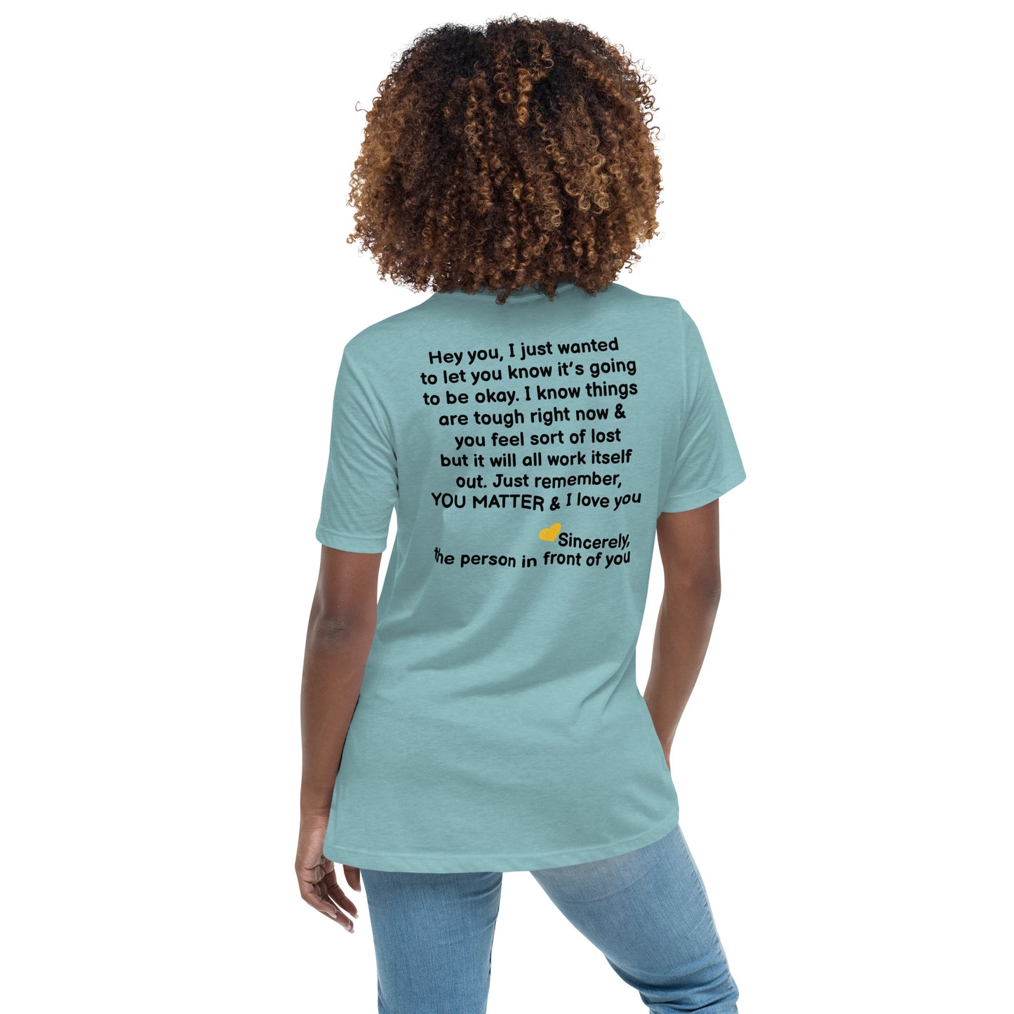 “Hey You, YOU MATTER” Women's Relaxed T-Shirt