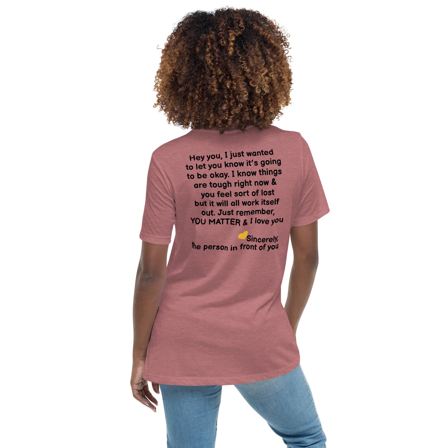 “Hey You, YOU MATTER” Women's Relaxed T-Shirt