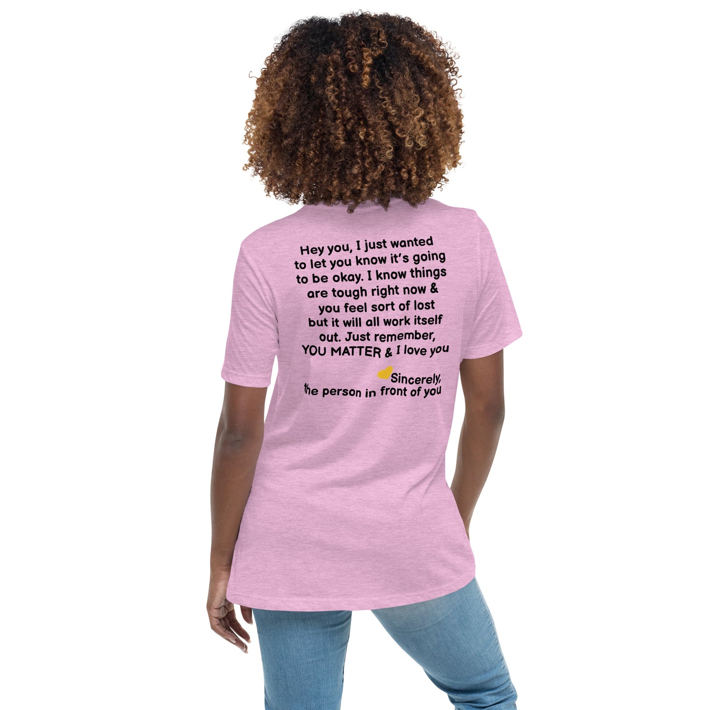 “Hey You, YOU MATTER” Women's Relaxed T-Shirt