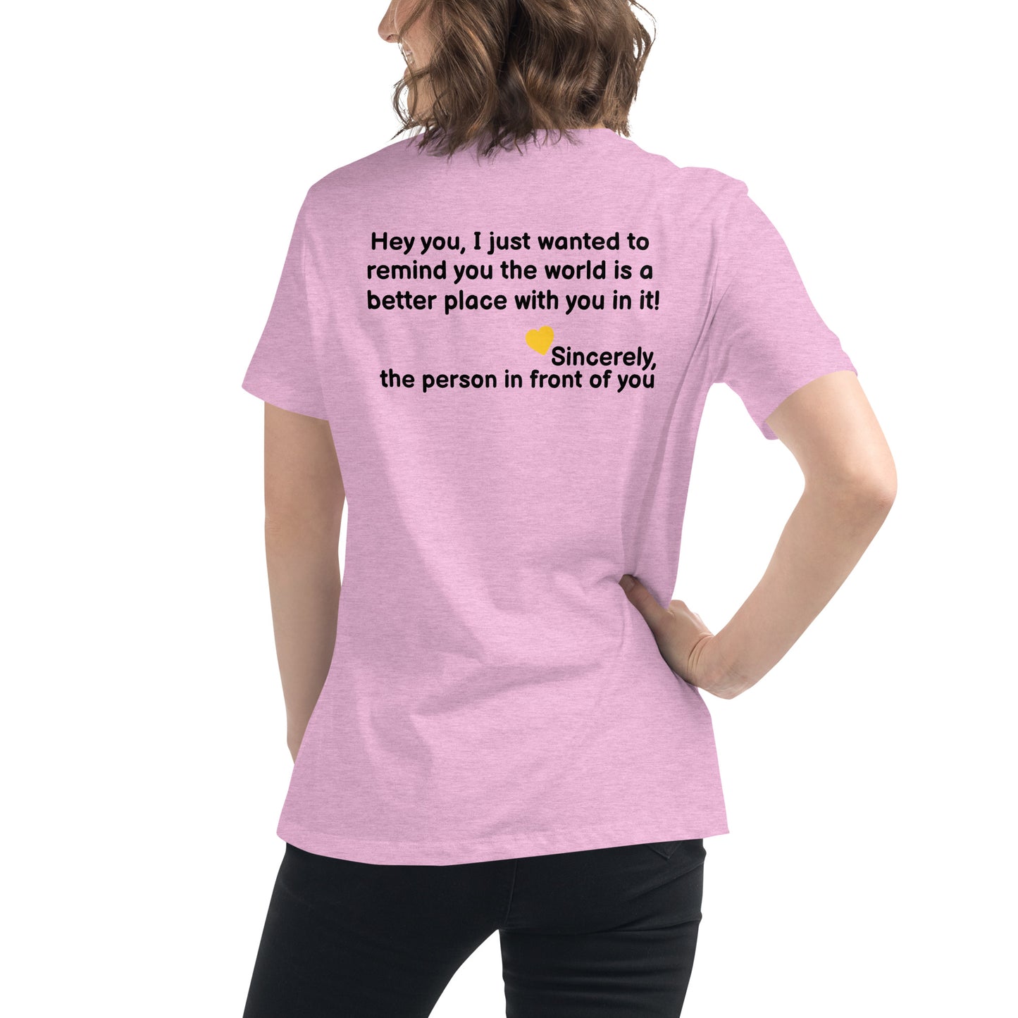 “Hey You, Better Place” Women's Relaxed T-Shirt