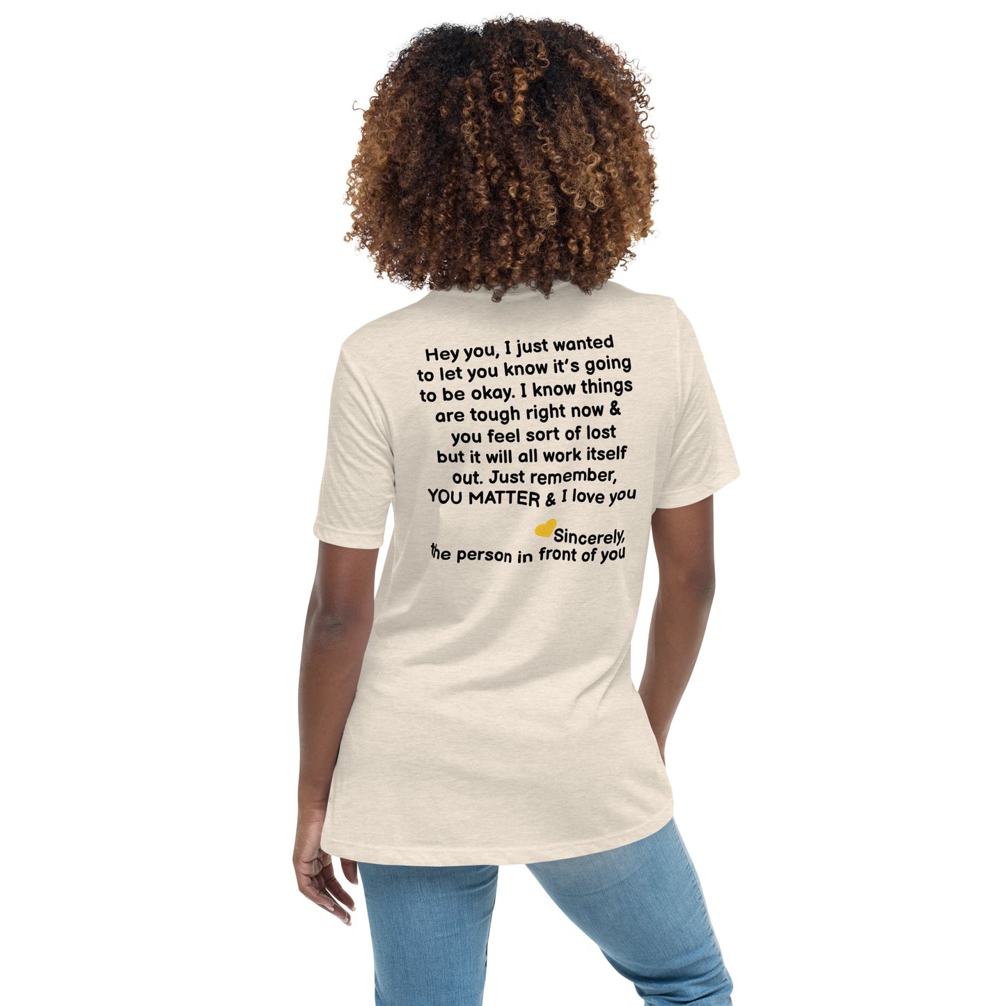 “Hey You, YOU MATTER” Women's Relaxed T-Shirt