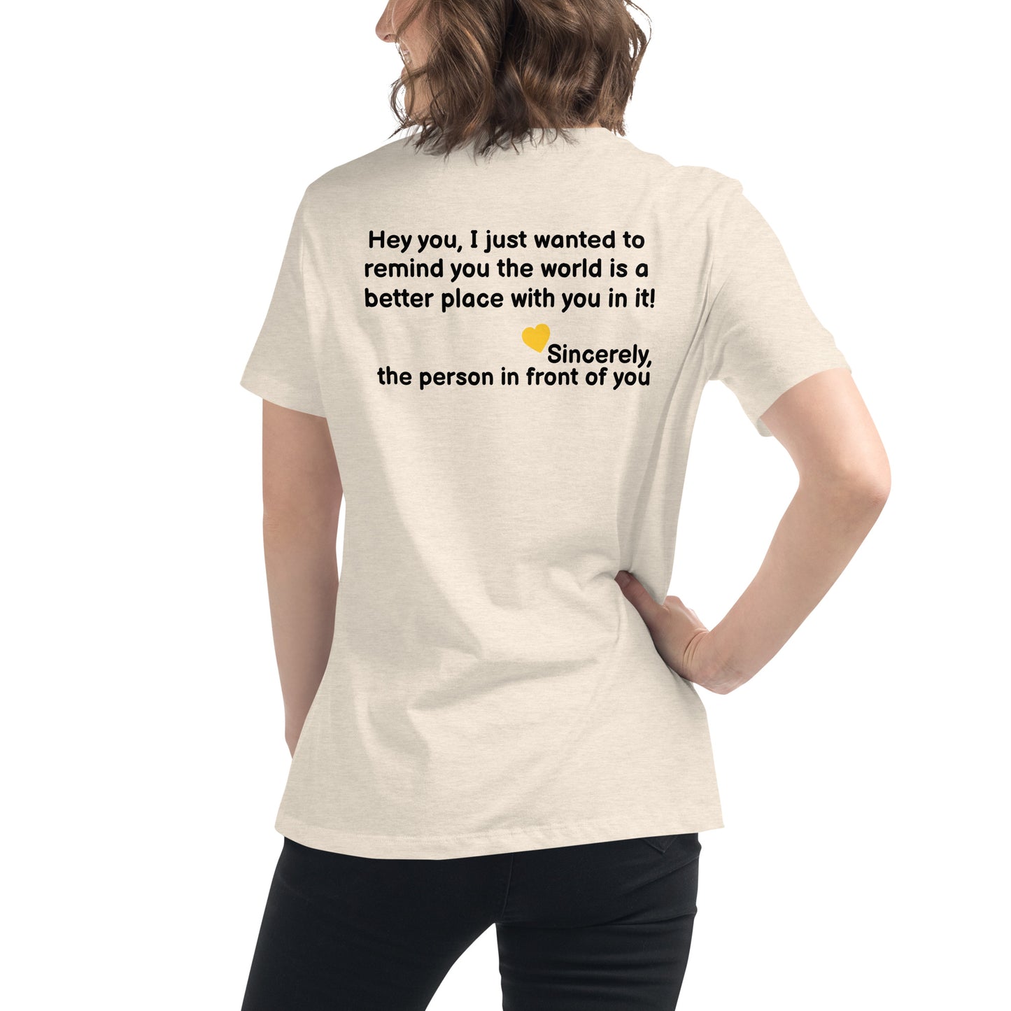 “Hey You, Better Place” Women's Relaxed T-Shirt