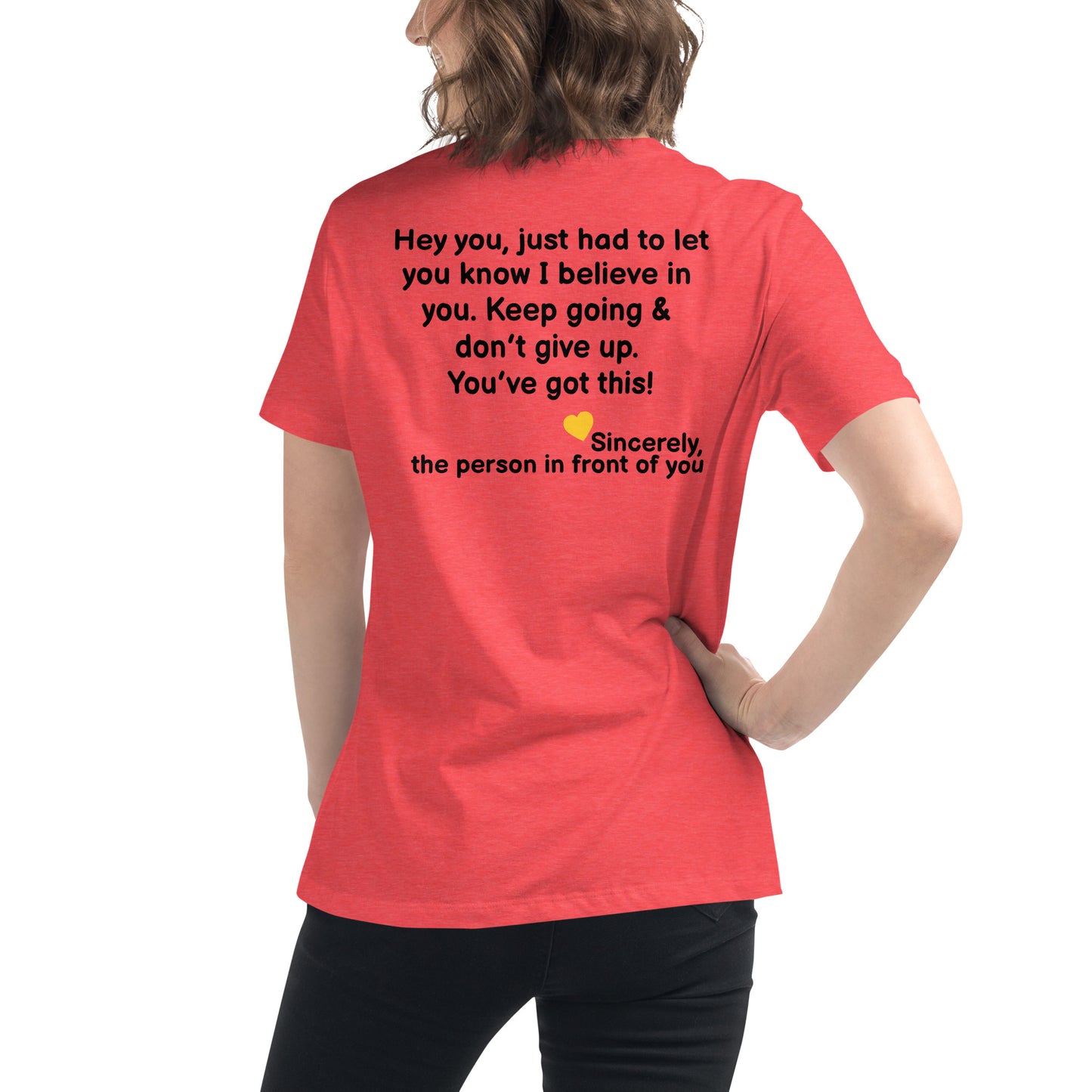 “Hey You, I Believe” Women's Relaxed T-Shirt