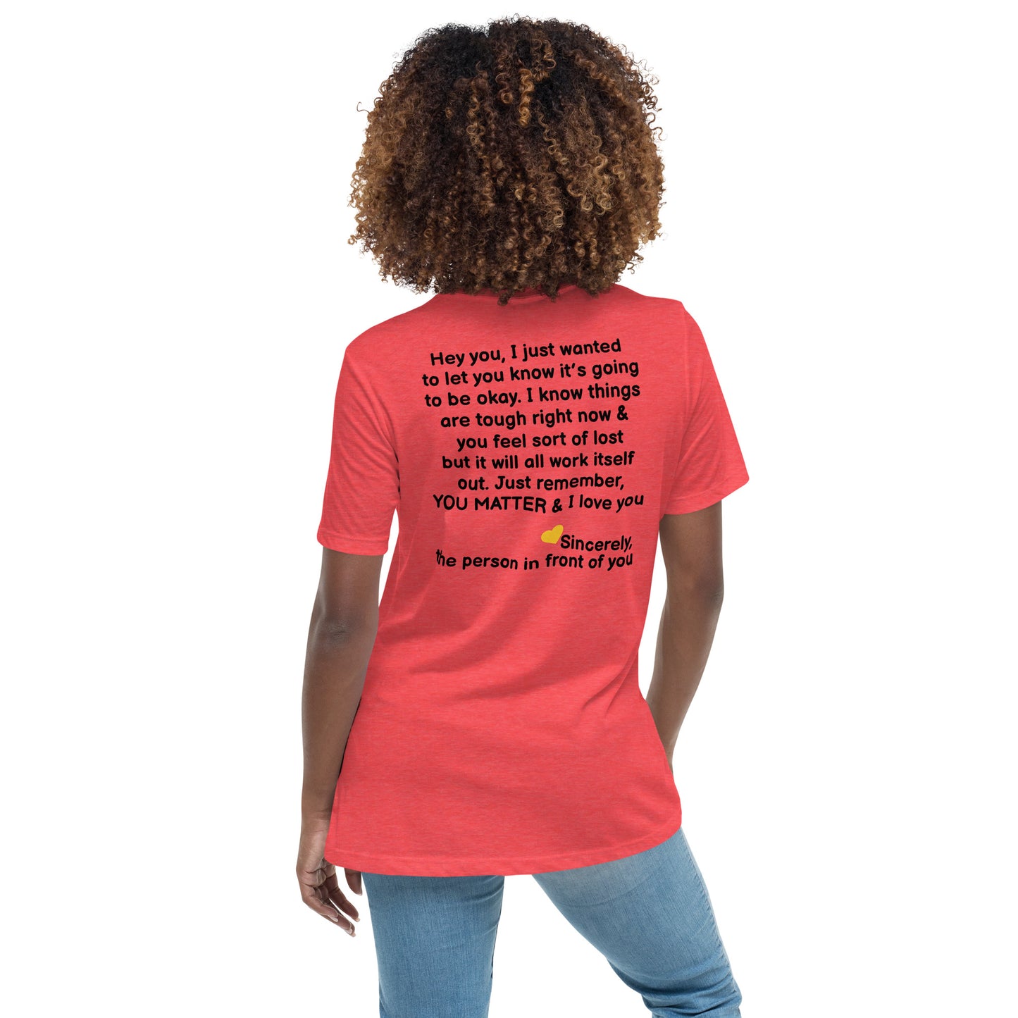 “Hey You, YOU MATTER” Women's Relaxed T-Shirt